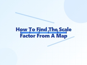 How to Find a Map's Scale Factor